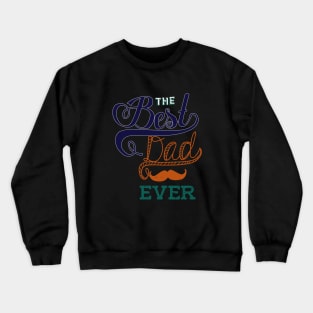 Best Dad Ever Crewneck Sweatshirt